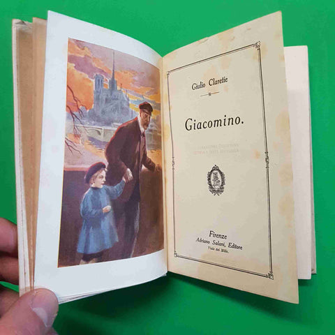 GIULIO CLARETIE - GIACOMINO 1913 SALANI primo novecento romanzo romantico