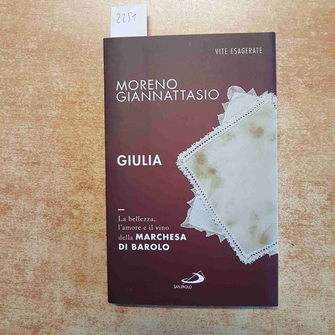MORENO GIANNATTASIO - GIULIA BELLEZZA AMORE E IL VINO DELLA MARCHESA DI BAROLO