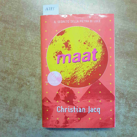 CHRISTIAN JACQ - MAAT IL SEGRETO DELLA PIETRA DI LUCE 2001 MONDOLIBRI egitto