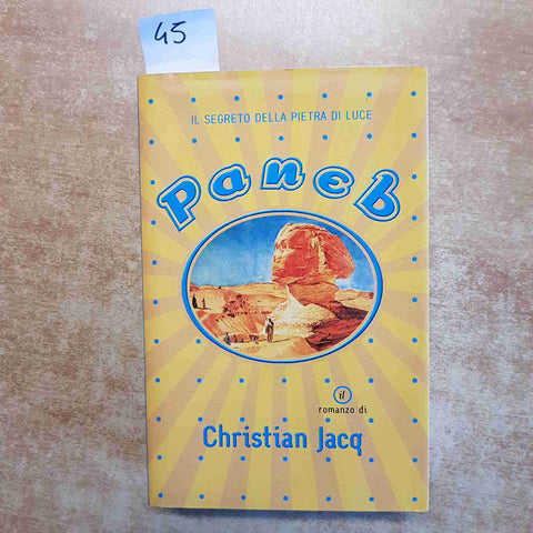 CHRISTIAN JACQ - PANEB IL SEGRETO DELLA PIETRA DI LUCE 2001 MONDOLIBRI egitto
