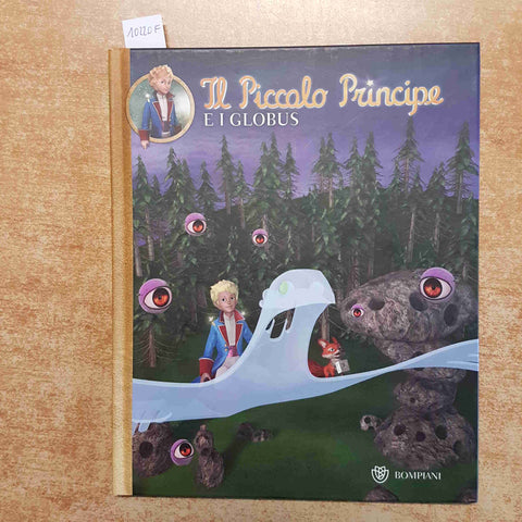 IL PICCOLO PRINCIPE E I GLOBUS 2012 BOMPIANI Katherine Quenot