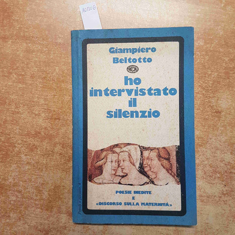 GIAMPIERO BELTOTTO - HO INTERVISTATO IL SILENZIO 1979 CITTA' ARMONIOSA poesie