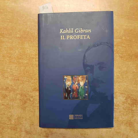 KAHLIL GIBRAN - IL PROFETA 2009 GHERARDO CASINI con testo inglese a fronte