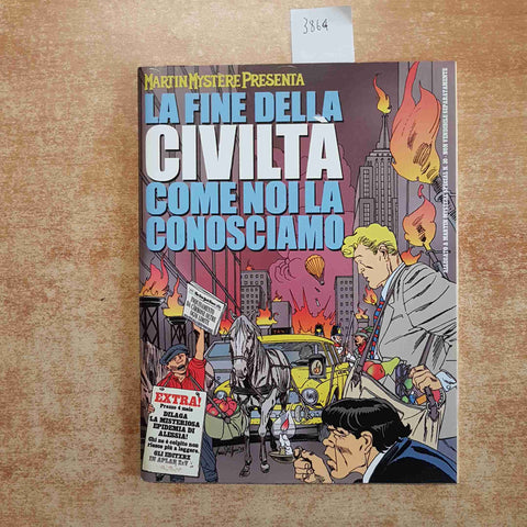 MARTIN MYSTERE PRESENTA LA FINE DELLA CIVILTA' COME NOI LA CONOSCIAMO Bonelli
