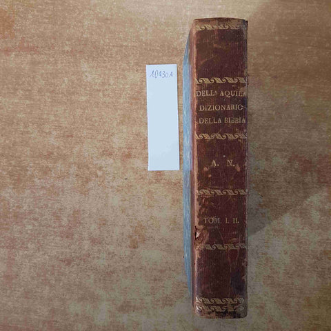 DIZIONARIO PORTATILE DELLA BIBBIA tomo 1+2 PROSPERO DELL'AQUILA 1763 REMONDINI