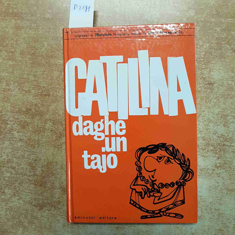 CATILINA DAGHE UN TAJO Epigrammi di Marziale liberamente tradotti 1967 AMICUCCI