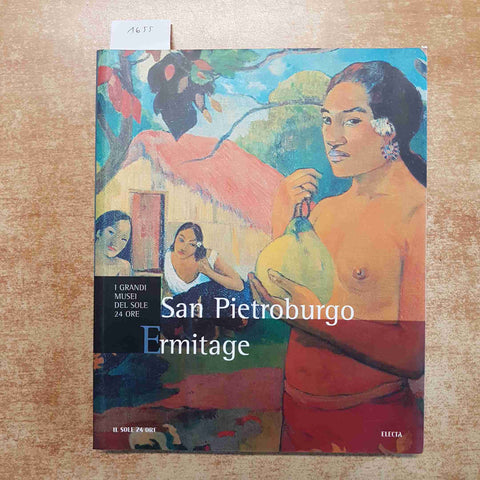 SAN PIETROBURGO ERMITAGE I GRANDI MUSEI DEL SOLE 24 ORE ELECTA 2005 FREGOLENT