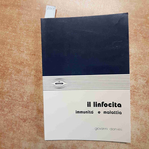 GIOVANNI DANIELI - IL LINFOCITA IMMUNITA' E MALATTIA 1980 PACINI MARIOTTI