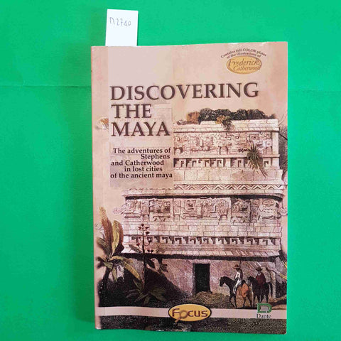 DISCOVERING THE MAYA THE ADVENTURES OF STEPHEN AND CATHERWOOD IN LOST CITIES
