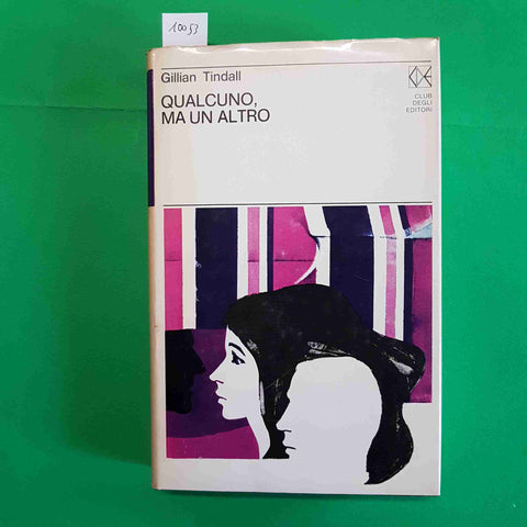 GILLIAN TINDALL - QUALCUNO, MA UN ALTRO 1971 CLUB DEGLI EDITORI drammatico