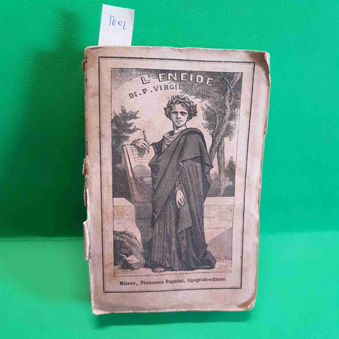 TRADUZIONE IN PROSA DELLE OPERE COMPLETE DI P. VIRGILIO MARONE: L'ENEIDE 1862