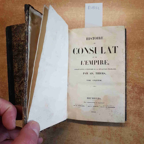 HISTOIRE DU CONSULAT ET DE L'EMPIRE PAR THIERS TOME CINQUIEME 1850 LE MONNIER