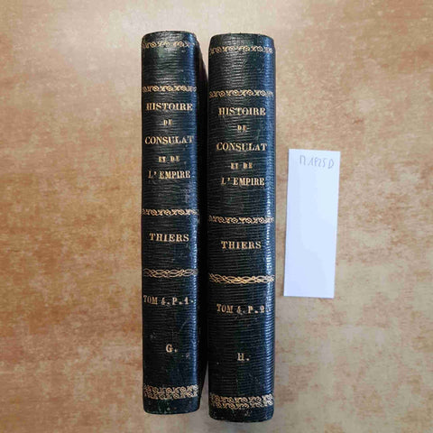 HISTOIRE DU CONSULAT ET DE L'EMPIRE PAR THIERS TOME QUATRIEME 1847 LE MONNIER