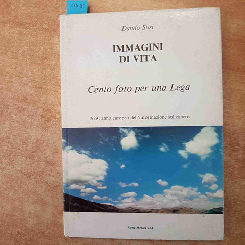 DANILO SUSI - IMMAGINI DI VITA CENTO FOTO PER UNA LEGA 1989 RICERCA SUL CANCRO