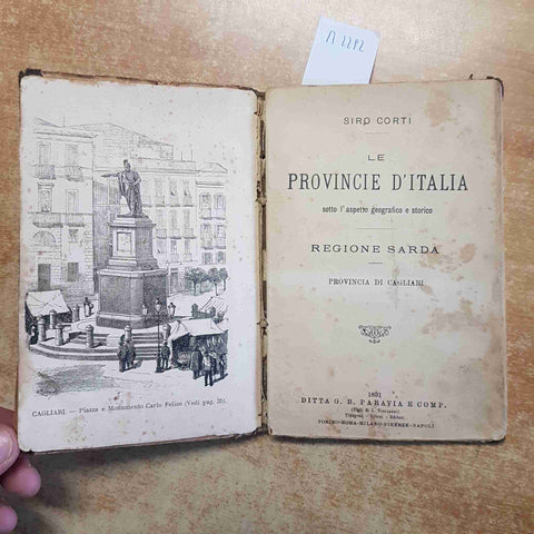 SIRO CORTI, LE PROVINCIE D'ITALIA REGIONE SARDA PROVINCIA CAGLIARI 1891 PARAVIA