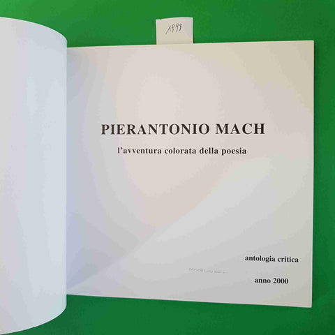PIERANTONIO MACH L'AVVENTURA COLORATA DELLA POESIA 2000 CATALOGO GIORGIO SEVESO