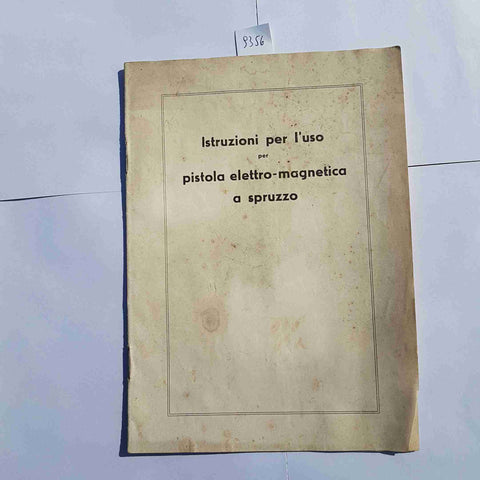 MANUALE VINTAGE PISTOLA ELETTROMAGNETICA A SPRUZZO ISTRUZIONI USO ANNI 60