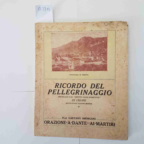 Ricordo Pellegrinaggio 1920 Orazione a Dante, ai Martiri SMORGONI Chiari Trento