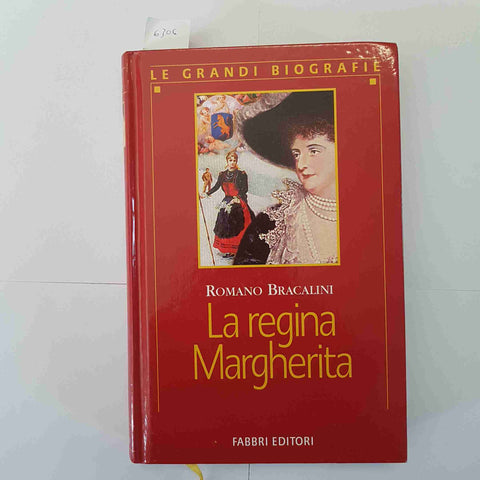 LA REGINA MARGHERITA di ROMANO BRACALINI 2003 Fabbri Le Grandi Biografie