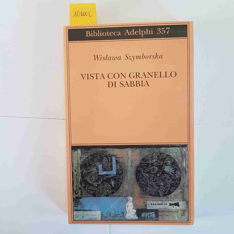 Wisawa Szymborska - Vista con granello di sabbia 2000 Adelphi 357 POESIA POESIE