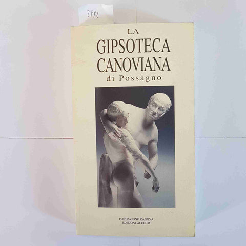La Gipsoteca Canoviana di Possagno Canova catalogo museo libro + cartina 1992