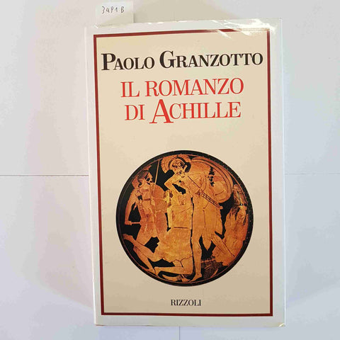 IL ROMANZO DI ACHILLE - Paolo Granzotto prima edizione 1991 Rizzoli ETTORE