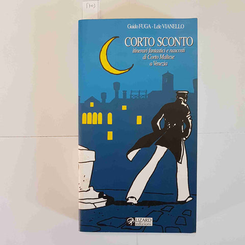 CORTO SCONTO CORTO MALTESE itinerari a VENEZIA Fuga Vianello 2001 Lizard guida