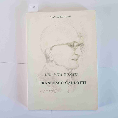 UNA VITA DONATA FRANCESCO GALLOTTI 1998 GIANCARLO TORTI VIGEVANO PAVIA PAVESE