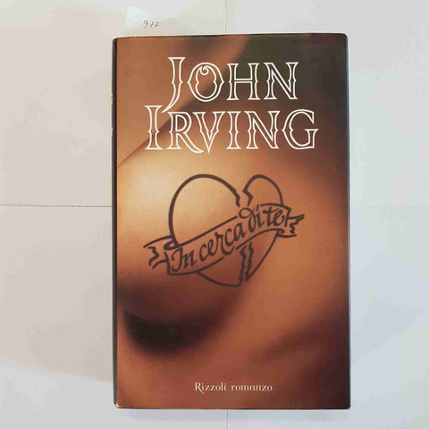 JOHN IRVING - IN CERCA DI TE 2006 RIZZOLI prima edizione ROMANZO