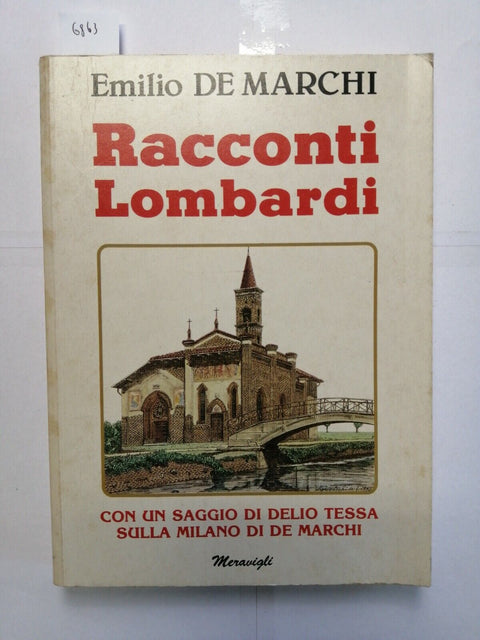 EMILIO DE MARCHI Racconti lombardi 1984 Meravigli +un saggio di Delio Tessa