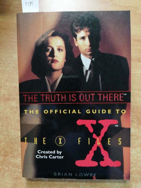 The truth is out there THE OFFICIAL GUIDE TO THE X FILES 1995 Chris Carter(