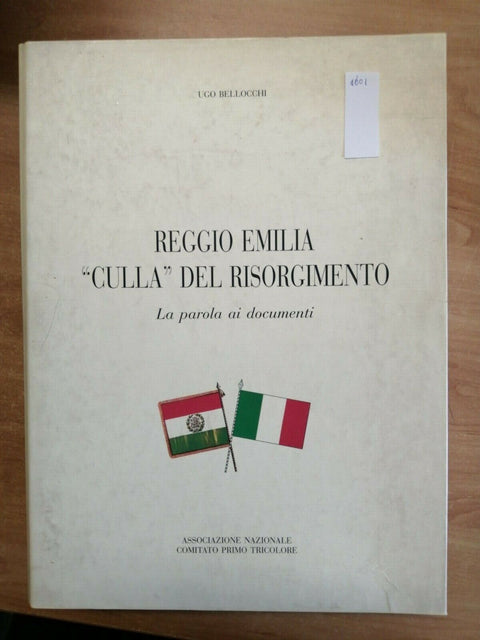 BELLOCCHI REGGIO EMILIA CULLA DEL RISORGIMENTO 1997 LA PAROLA AI DOCUMENTI(