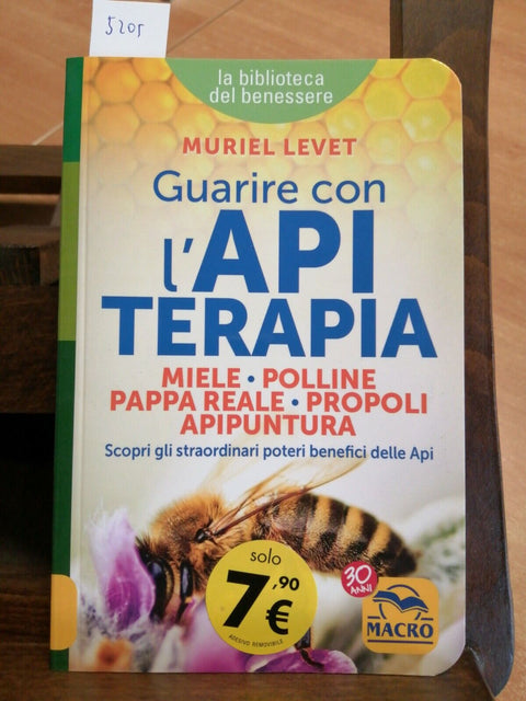 Guarire con l'apiterapia Miele, polline, pappa reale - Levet Muriel - Macro
