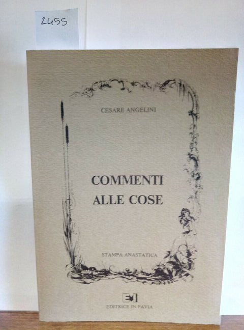 CESARE ANGELINI - COMMENTI ALLE COSE - ANASTATICA - EMI (2455)