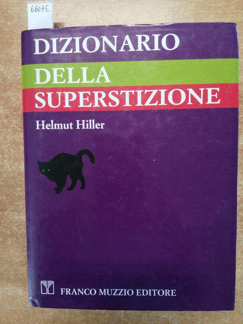 Helmut Hiller - DIZIONARIO DELLA SUPERSTIZIONE 1993 Franco Muzzio JELLA (66