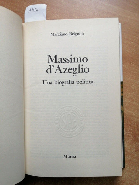 MASSIMO D'AZEGLIO una biografia politica BRIGNOLI M. autografato! MURSIA (