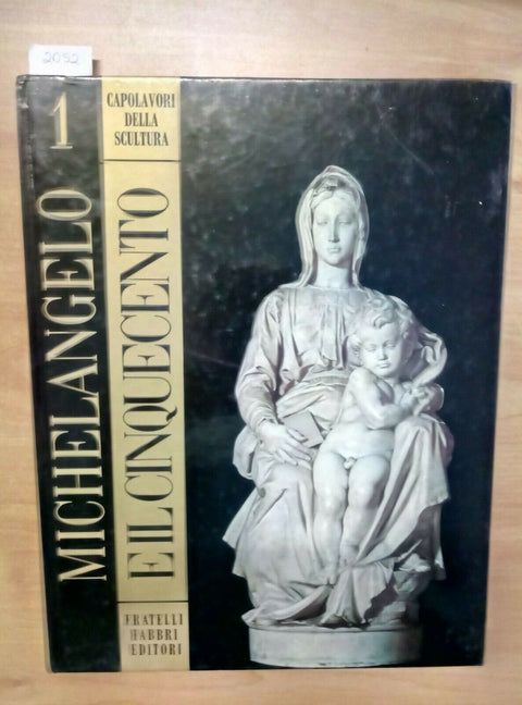 CAPOLAVORI DELLA SCULTURA FABBRI N 1 - 1968 MICHELANGELO E IL CINQUECENTO(