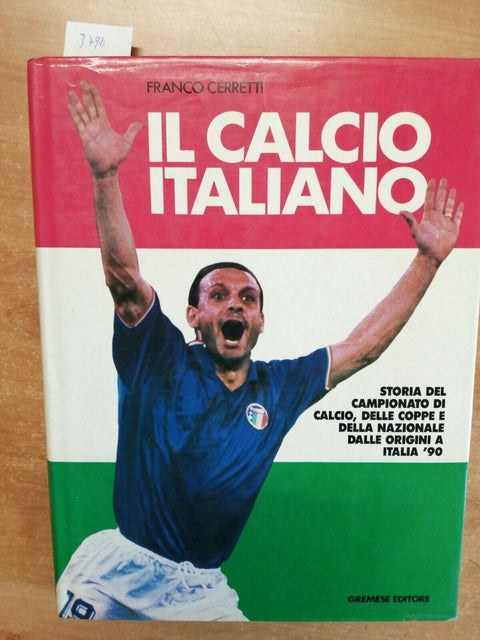 Franco Cerretti - Il calcio italiano (pref. di Gianni Min) 1990 Greme