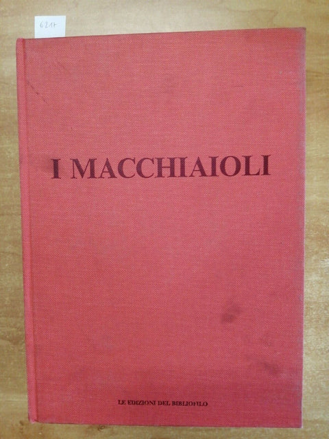 I MACCHIAIOLI - LE EDIZIONI DEL BIBLIOFILO - TINTI SOFFICI 1980 FATTORI (62