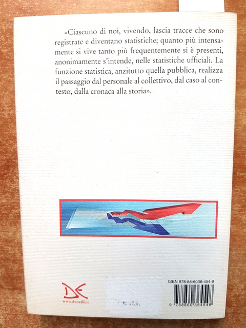 Statistiche come e perch. A cosa servono, come si usano ALBERTO ZULIANI (2