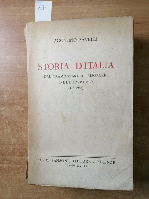 A. SAVELLI - STORIA D'ITALIA DAL TRAMONTARE AL RISORGERE DELL'IMPERO 1940