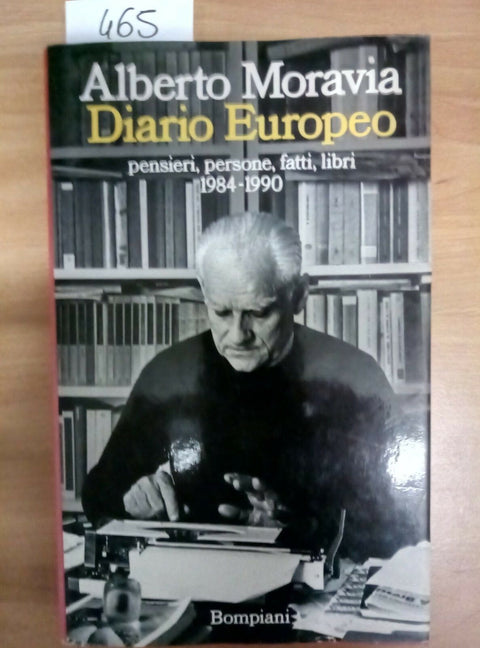 ALBERTO MORAVIA DIARIO EUROPEO PENSIERI PERSONE FATTI 1 ED. 1993 BOMPIANI 465