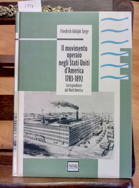 IL MOVIMENTO OPERAIO NEGLI STATI UNITI D'AMERICA 1783/1892 SORGE (2954