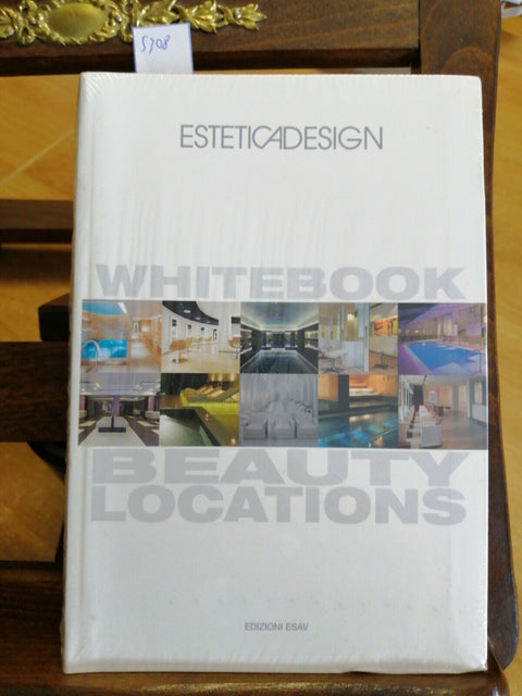 BEAUTY LOCATIONS GUIDE - WHITE BOOK ESTETICA DESIGN - ESAV - INCELLOPHANATO