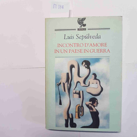 LUIS SEPULVEDA - INCONTRO D'AMORE IN UN PAESE IN GUERRA - GUANDA NARRATIVA 1997