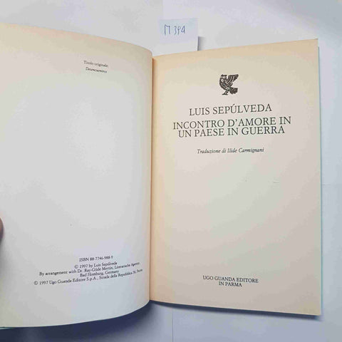 LUIS SEPULVEDA - INCONTRO D'AMORE IN UN PAESE IN GUERRA - GUANDA NARRATIVA 1997