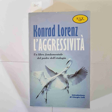 KONRAD LORENZ - L'AGGRESSIVITA' - IL SAGGIATORE EST 2000 ETOLOGIA PSICOLOGIA