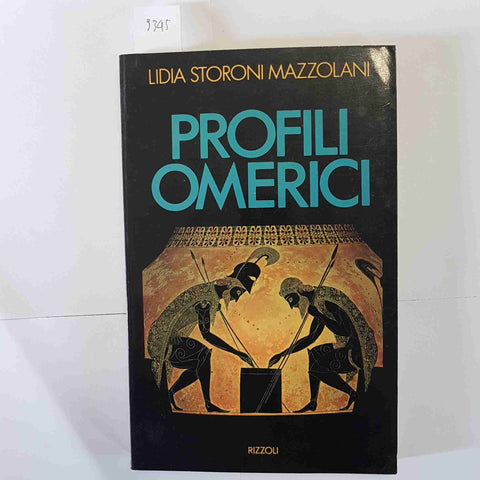 LIDIA STORONI MAZZOLANI PROFILI OMERICI RIZZOLI 1978 CLASSICI elena patroclo