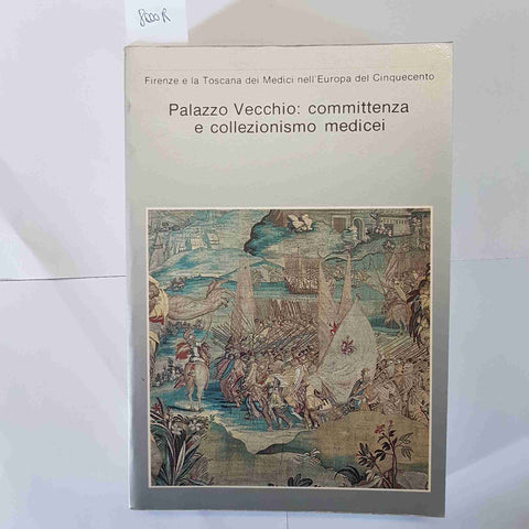 PALAZZO VECCHIO COMMITTENZA E COLLEZIONISMO MEDICEI FIRENZE MEDICI 1980 TOSCANA