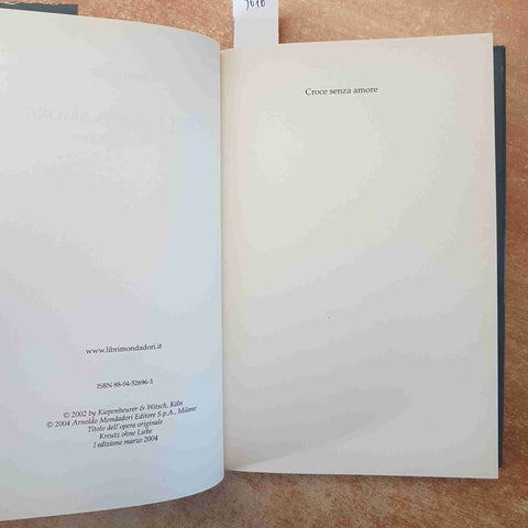 CROCE SENZA AMORE - HEINRICH BOLL MONDADORI 2004 PRIMA EDIZIONE